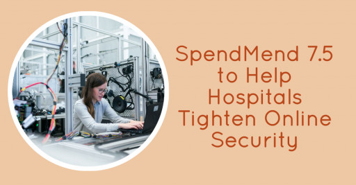 SpendMend 7.5 to Help Hospitals Tighten Online Security