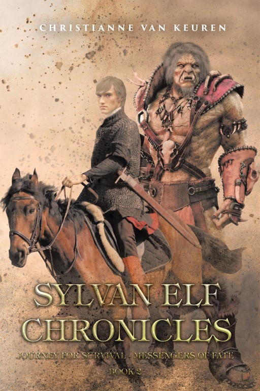Christianne Van Keuren's New Book "Sylvan Elf Chronicles: Journey for Survival" is the Brilliant Continuation of the Chronicles of a Beautiful Elven Warrior.