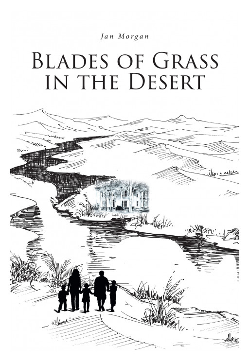 Author Jan Morgan's New Book, 'Blades of Grass in the Desert' is the Captivating Tale of a Historic Restored Mansion and the Supernatural Secrets It Holds