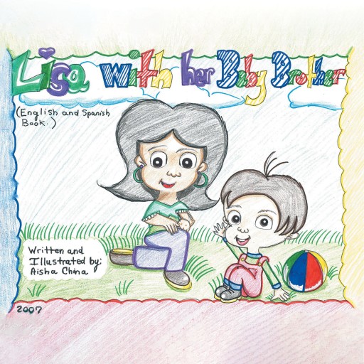 Author Aisha China's New Book "Lisa With Her Baby Brother" is a Sweet Children's Book About a Little Girl and Her Younger Brother.