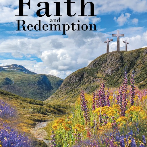 Author Mageon Simms's Newly Released "Faith and Redemption" Is a Life Changing Guide to Access and Activate God's Holy Power, and to Do Mighty Things Through Jesus.