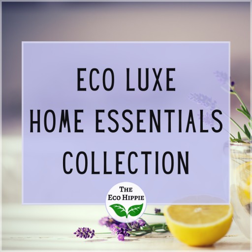 The Eco Hippie Proudly Presents the Eco Luxe Home Essentials Collection, Featuring Eco-Friendly Household Cleaning Products and 100% Organic Cotton PaperLess Towels and Wipes