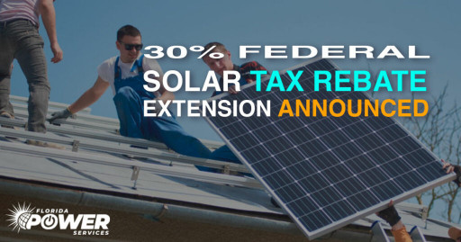 30% Federal Solar Tax Rebate Extension Announced for Solar Installations in Florida