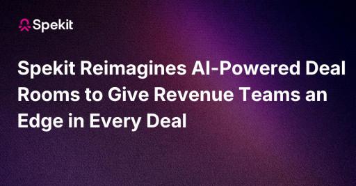 Spekit Reimagines AI-Powered Deal Rooms to Give Revenue Teams an Edge in Every Deal