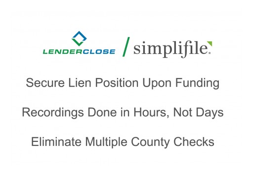LenderClose Fully Integrates With Simplifile, Enhancing the E-Recording Process for Credit Unions and Community Banks