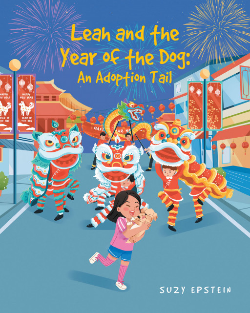 Suzy Epstein's New Book 'Leah and the Year of the Dog: An Adoption Tail' Is A Charming Narrative About A Kid Who Knows What Her Heart Wants And Believes She Will Have It