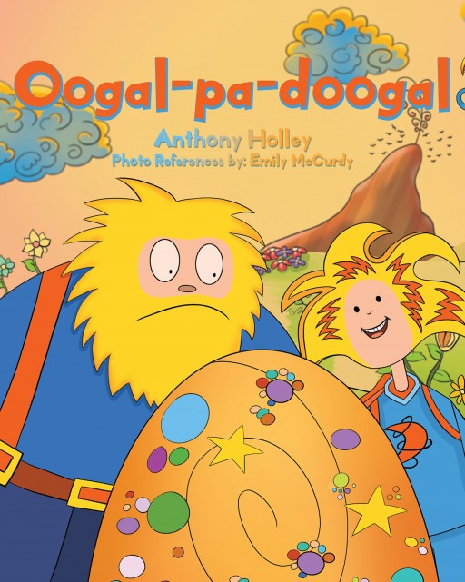 Anthony Holley's New Book 'Oogal-Pa-Doogal' Follows Little Leon's Exciting Quest of Returning Something Back to Its Home