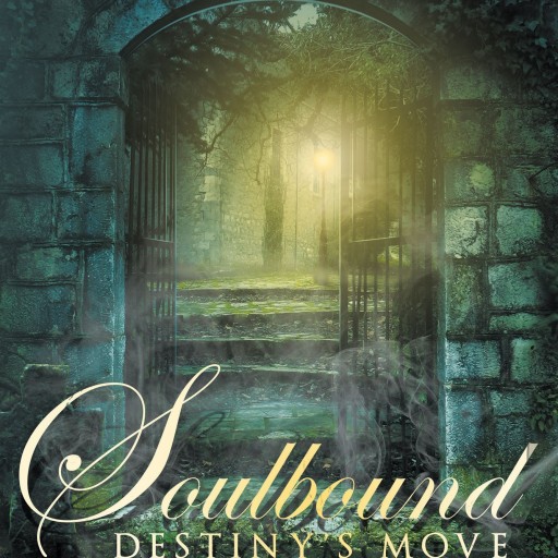 Amanda Albery's New Book "Soulbound: Destiny's Move" is a Tale of a Young Woman Pulled Into a World Where Fantasy is Reality and Danger is Around Every Corner