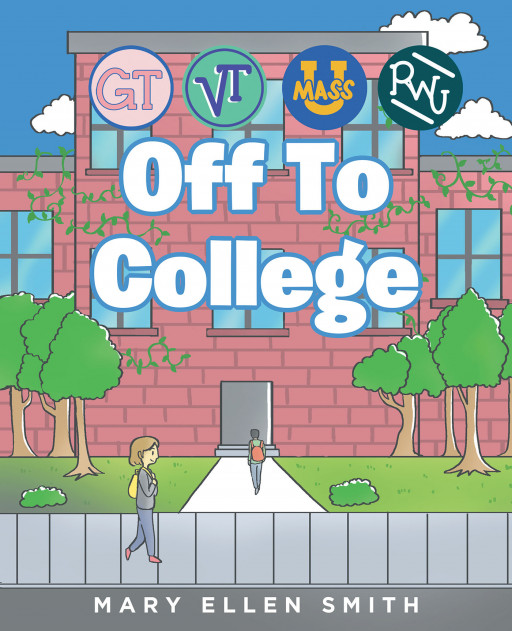 Mary Ellen Smith's First Book 'Off to College' is a Helpful Handbook That Guides Teens in Navigating Their Way Through Young Adulthood
