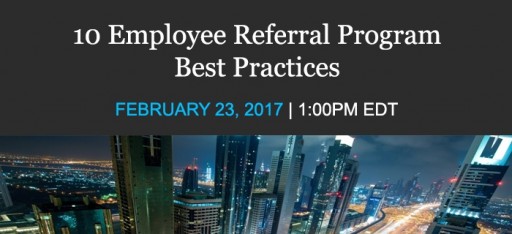 Ten Employee Referral Program Best Practices Webinar Coming February 23