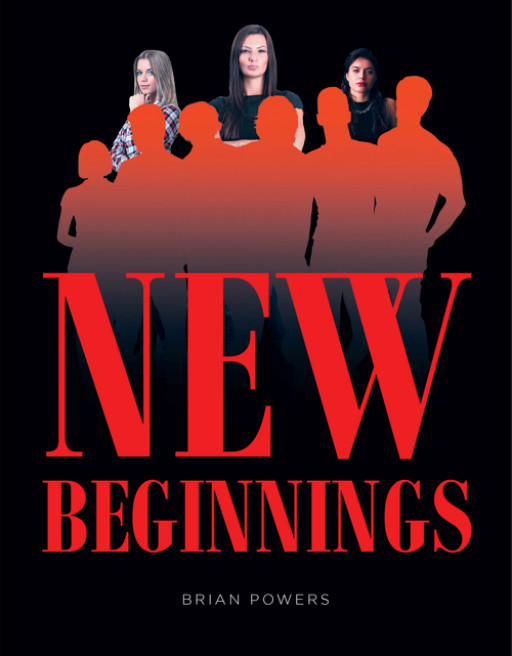 Brian Powers' New Book 'New Beginnings' is a Gripping Novel That Will Keep Readers Awake at Night Pondering on the Jaw-Dropping Twists Served in This Story