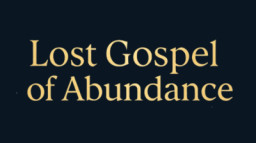 Lost Gospel of Abundance