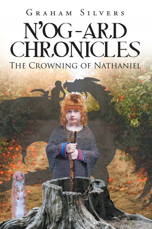 Graham Silvers' New Book 'N'og-Ard Chronicles: The Crowning of Nathaniel' is a Thrilling Mission of Nathaniel and His Allies to Save an Ancient Dragon From Evil