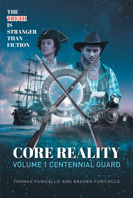 Thomas Funicello and Braden Funicello's New Book 'Core Reality: Volume 1 Centennial Guard' is an Intriguing Novel That Allows the Readers to Time Travel