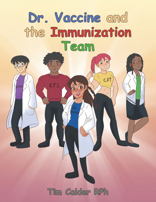 Author Tim Calder, RPh's new book, 'Dr. Vaccine and the Immunization Team' is an exciting and educational tale about a town saved from invasion through immunizations