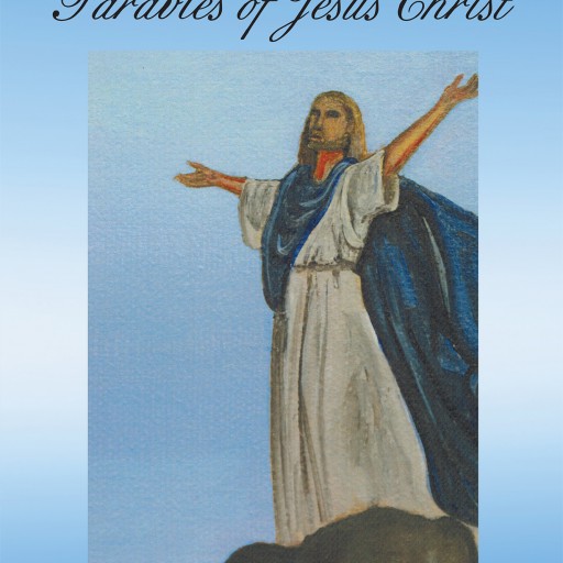 Mary Bullock Carter's New Book "Layman's (Laywoman's) Study of the Parables of Jesus Christ" is a Clever Guide for Anyone Interested in Learning About Jesus' Parables
