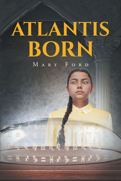 Author Mary Ford's New Book 'Atlantis Born' is About a Young Girl Returning Home to a Mystical Land She Does Not Remember—the Fabled Atlantis