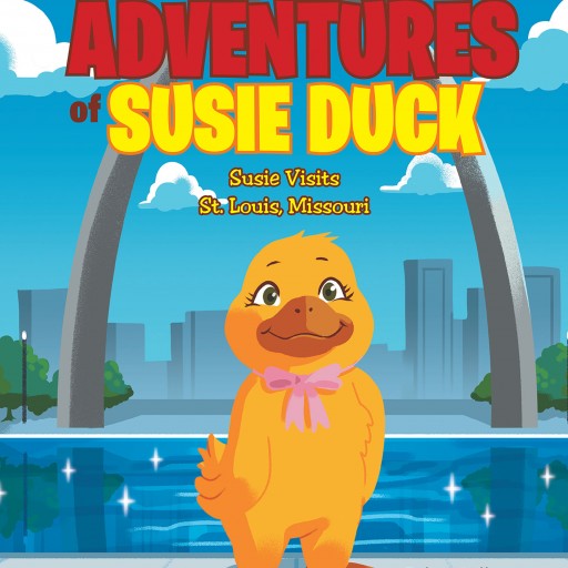 Author Julie Williams' New Book 'The Adventures of Susie Duck: Susie Visits St. Louis, Missouri' is the Exciting Story of Susie Duck and Her Trip to a New City