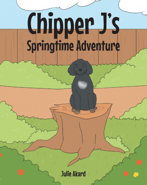 Julie Akard's New Book 'Chipper J's Springtime Adventure' follows an adorable dog as he searches for a new friend to play with in the garden and enjoy the spring weather