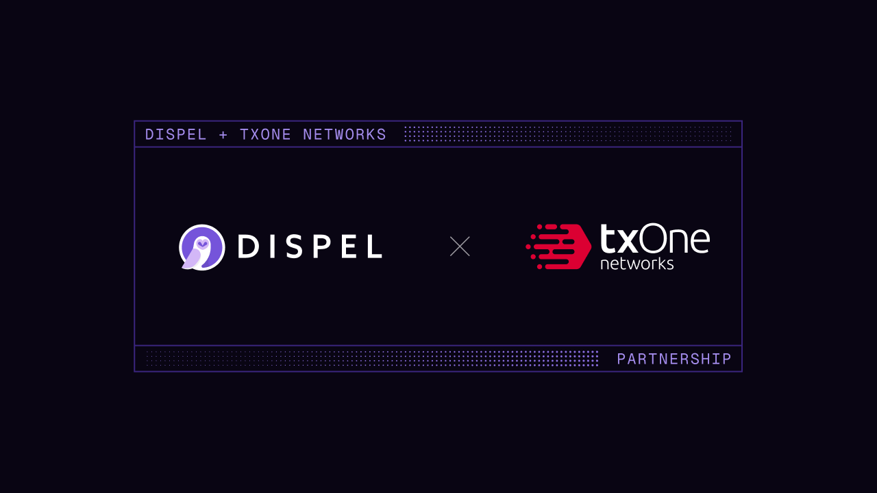 Dispel and TXOne Networks Partnership