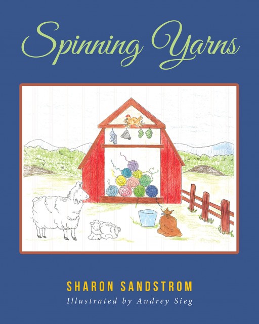 Sharon Sandstorm's New Book, 'Spinning Yarns' is an Endearing Compilation of Entertaining Short Stories