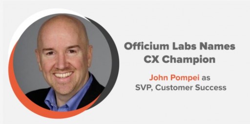 Officium Labs Names CX Champion John Pompei as SVP, Customer Success