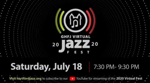Greater Hartford Festival of Jazz Announces Streaming of 'GHFJ Virtual Jazz Fest'