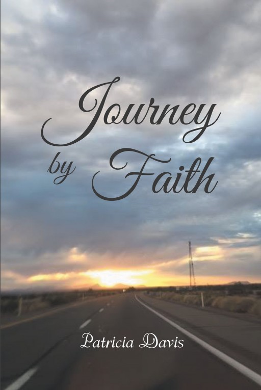 Patricia Davis' New Book 'Journey by Faith' Displays the Beautiful Impact of Faith in People's Lives