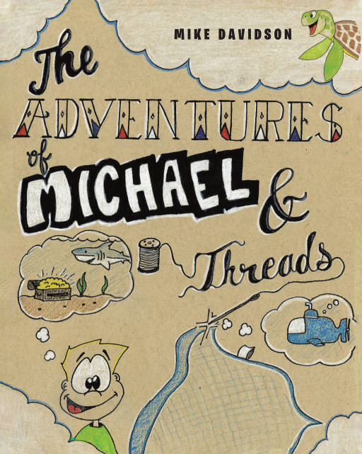 Mike Davidson's New Book, 'The Adventures of Michael & Threads', Is an Exciting Story About a Boy and His Magical Blanket That Takes Him to a Lovely World Under the Sea