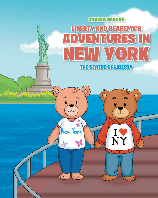 Author Ashley Stoner's New Book, 'Liberty and Bearemy's Adventures in New York' is a Delightful Tale of the Adventures of Two Bears in New York