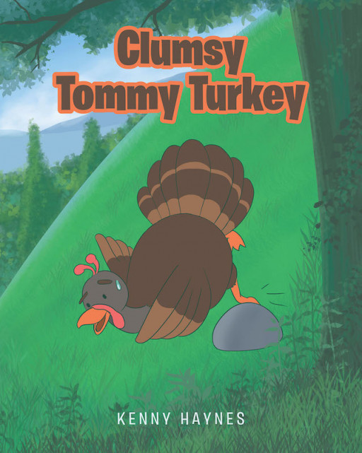 Kenny Haynes' New Book 'Clumsy Tommy Turkey' is a Heartfelt Story About a Turkey's First Flight Attempts
