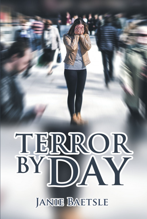 Author Janie Baetsle's New Book, 'Terror by Day' Tells of a Fictional Conspiracy to Overthrow an Election by Distracting Others With a Dangerous Virus