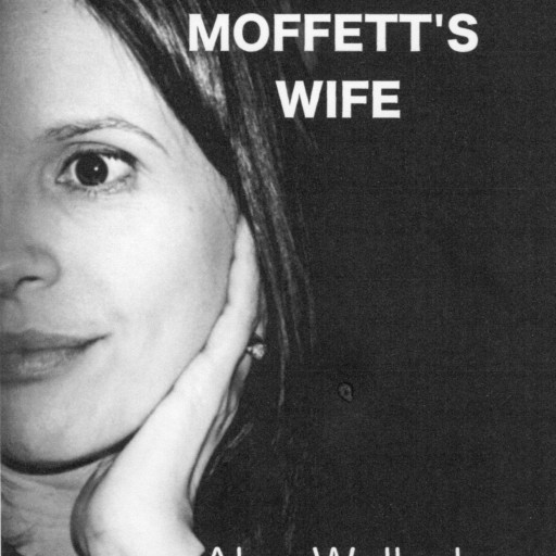 Author of Children's Books Set to Release New Novel for Adults, Moffett's Wife on March 10th
