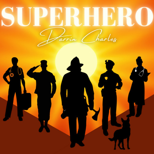Superhero Song Written for All First Responders: New Song Releases June 18th on Spotify