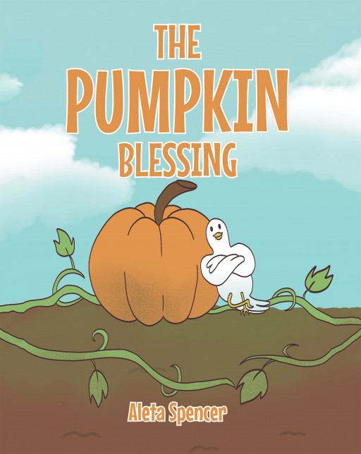 Author Aleta Spencer's New Book 'The Pumpkin Blessing' is an Adorable Story of a Talking Pumpkin That Wishes to Do More in His Life by Spreading Christ's Message