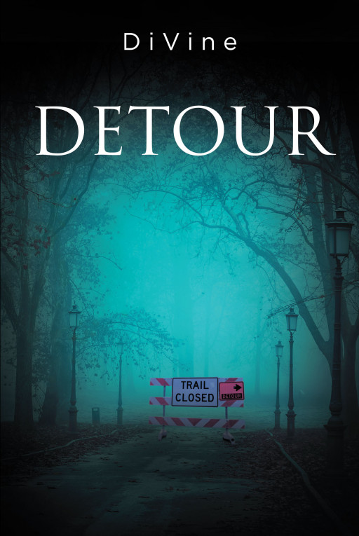 DiVine's New Book 'Detour' is an Intense Novel About 5 Strangers Brought Together to Face Their Fears and Seek the Truth That Changes Their Lives