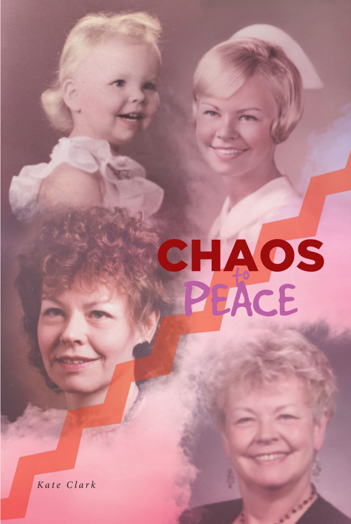 Kate Clark's New Book 'Chaos to Peace' is an Awe-Inspiring Novel About the Author's Intricate and Adventurous Moments in Life in Pursuit of Peace