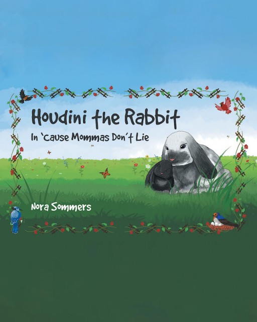 Nora Sommers's New Book ''Cause Mommas Don't Lie' is a Heartwarming Children's Tale About a Little Rabbit Who Discovers the Strength in Him Because of His Mother