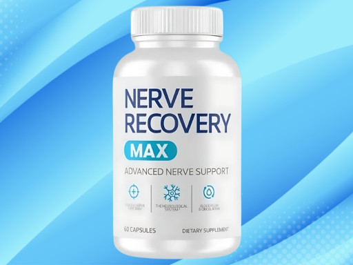 Nerve Recovery Max Review 2025: Strongest Nerve Health Supplement for Tingling, Circulation, and Long-Term Support