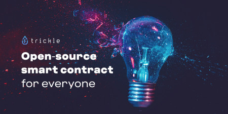 Trickle | Open-Source Smart Contract for everyone