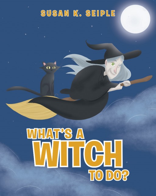 Author Susan K. Seiple's New Book 'What's a Witch to Do?' is the Playful Story of a Witch With a Big Problem on Halloween Night