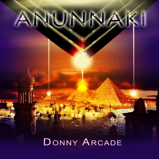 Donny Arcade's New Single Anunnaki Splashes on the Scene Like a Tsunami @Pantheon_Elite