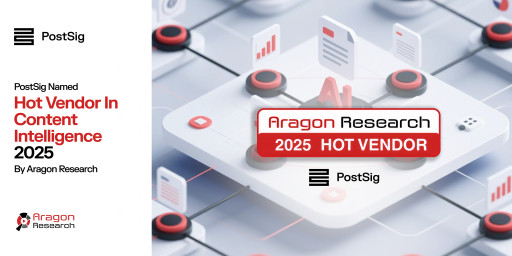PostSig Named a 2025 "Hot Vendor" in Content Intelligence by Leading Analyst Firm Aragon Research