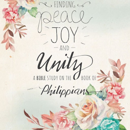 Author A.J. Paris's New Book, 'Finding Peace, Joy and Unity' is an Inspiring Bible Study Offering Encouragement, Happiness, and Peace in Times of Trial