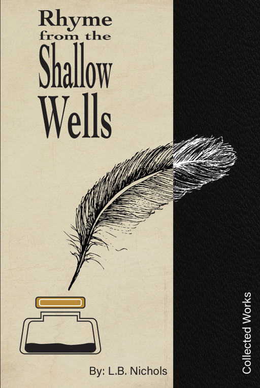 Author Loring Nichols' New Book, 'Rhyme From the Shallow Wells', Is a Poetry Book Mined From the Mind of an Accomplished Man