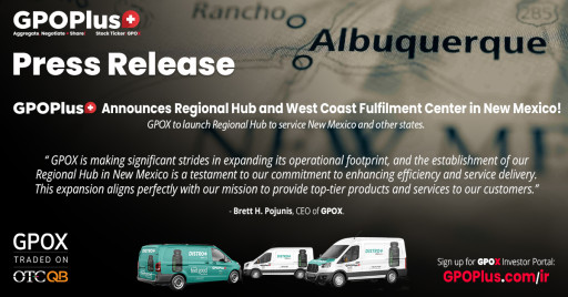 GPOPlus+ Announces Regional Hub and West Coast Fulfilment Center in New Mexico