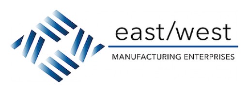 East/West Manufacturing Enterprises Adds New Equipment for 2X Additional Capacity