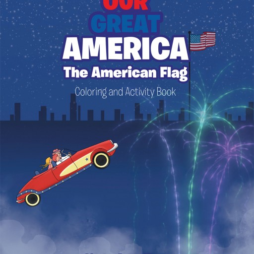Cindy Holt Miller's New Book, 'Our Great America: The American Flag Coloring and Activity Book,' is an Interactive Book About America's Beloved Flag.