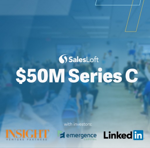 SalesLoft Raises $50 Million Series C to Fuel Innovation of Category Leading Sales Engagement Platform
