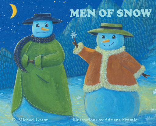 Author D. Michael Grant's New Book 'Men of Snow' is a Charming, Illustrated Tale About Two Snowmen Having a Conversation While Sitting Atop a Hill Overlooking Boston